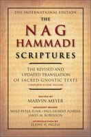 The Nag Hammadi Scriptures: The Revised and Updated Translation of Sacred Gnostic Texts Complete in…