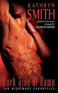 Dark Side Of Dawn: The Nightmare Chronicles by Kathryn Smith