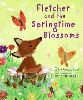 Fletcher And The Springtime Blossoms by Julia Rawlinson