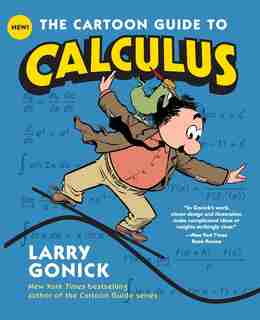The Cartoon Guide To Calculus by Larry Gonick