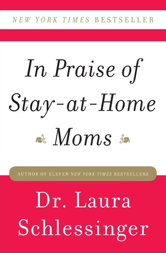 in praise of stay at home moms ebook in praise of stay at home moms book by dr laura in praise of stay at home moms ebook in praise of stay at home moms book by dr laura