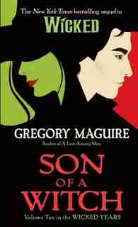 Son Of A Witch: Volume Two in The Wicked Years by Gregory Maguire