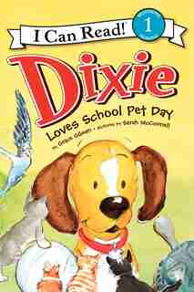 Dixie Loves School Pet Day by Grace Gilman