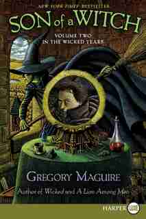 Son Of A Witch: Volume Two in the Wicked Years by Gregory Maguire
