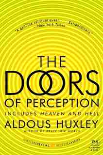 The Doors Of Perception And Heaven And Hell by Aldous Huxley