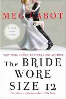 The Bride Wore Size 12: A Novel by Meg Cabot
