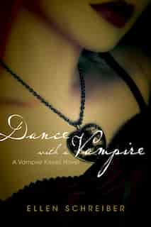 Vampire Kisses 4: Dance With A Vampire: Dance With A Vampire by Ellen Schreiber