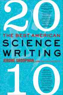 The Best American Science Writing 2010 by Jerome Groopman
