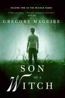 Son Of A Witch: Volume Two in the Wicked Years by Gregory Maguire