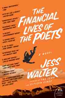 The Financial Lives Of The Poets: A Novel by Jess Walter