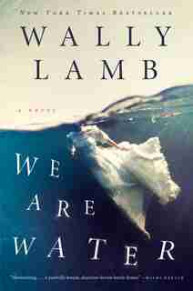 We Are Water: A Novel by Wally Lamb