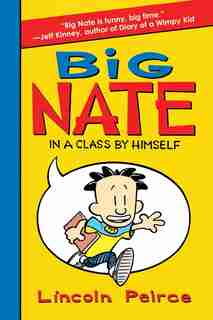 Big Nate: In A Class By Himself by Lincoln Peirce