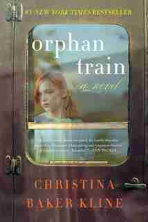 Orphan Train: A Novel by Christina Baker Kline