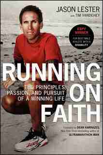 Running On Faith: The Principles, Passion, and Pursuit of a Winning Life by Jason Lester