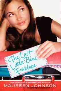 The Last Little Blue Envelope by Maureen Johnson
