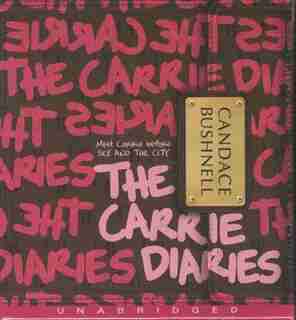 The Carrie Diaries Cd by Candace Bushnell