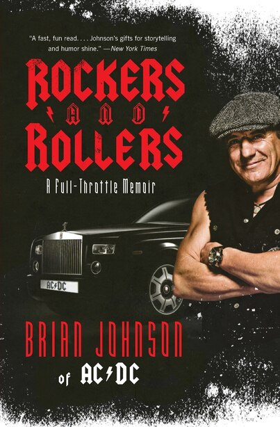 Rockers And Rollers: A Full-throttle Memoir by Brian Johnson