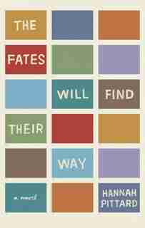 The Fates Will Find Their Way: A Novel by Hannah Pittard