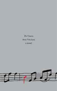 Bel Canto: A Novel by Ann Patchett