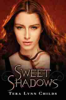 Sweet Shadows by Tera Lynn Childs