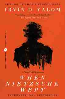 When Nietzsche Wept: A Novel of Obsession by Irvin D. Yalom
