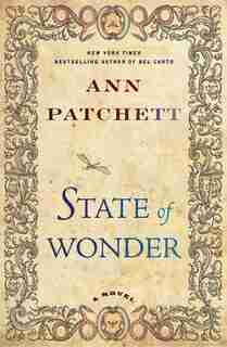 State Of Wonder: A Novel by Ann Patchett