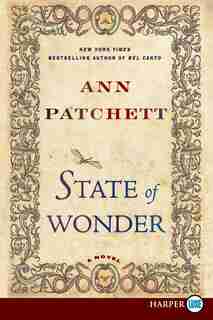 State Of Wonder: A Novel by Ann Patchett