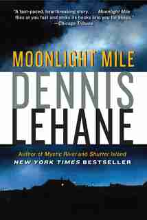Moonlight Mile by Dennis Lehane