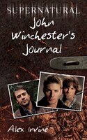 Supernatural: John Winchester's Journal: John Winchester's Journal