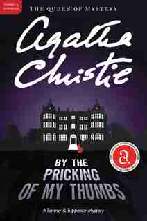 By The Pricking Of My Thumbs: A Tommy And Tuppence Mystery by AGATHA CHRISTIE
