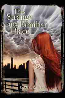 This Strange And Familiar Place by Rachel Carter