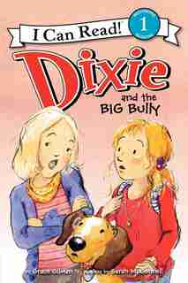 Dixie And The Big Bully by Grace Gilman