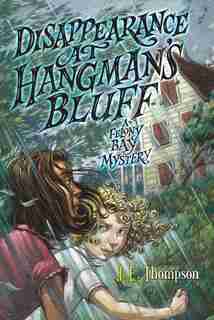 Disappearance At Hangman's Bluff: A Felony Bay Mystery by J. E. Thompson