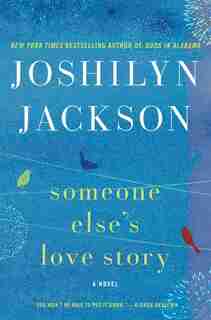 Someone Else's Love Story: A Novel by Joshilyn Jackson
