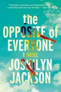The Opposite of Everyone: A Novel by Joshilyn Jackson