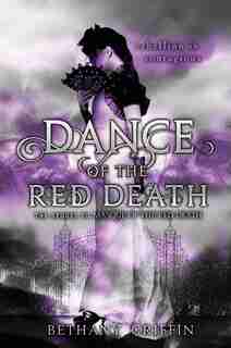 Dance Of The Red Death by Bethany Griffin
