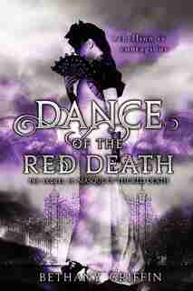 Dance Of The Red Death by Bethany Griffin