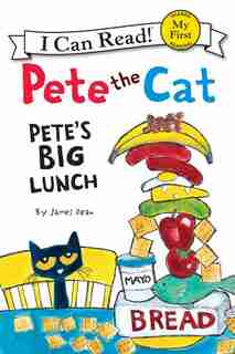 Pete The Cat: Pete's Big Lunch: Pete's Big Lunch by James Dean