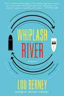 Whiplash River: A Novel by Lou Berney