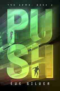 Push: The Game: Book 2 by Eve Silver