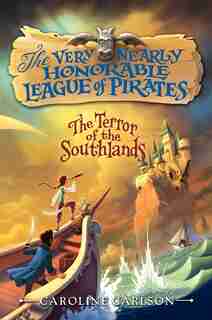 The Terror Of The Southlands: The Terror of the Southlands by Caroline Carlson