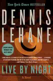 Live By Night: A Novel by Dennis Lehane