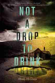 Not A Drop To Drink by Mindy Mcginnis