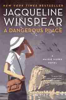 A Dangerous Place: A Maisie Dobbs Novel by Jacqueline Winspear