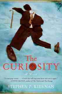 The Curiosity: A Novel by Stephen P. Kiernan
