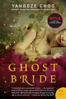 The Ghost Bride: A Novel by Yangsze Choo