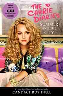 Summer And The City Tv Tie-in Edition: A Carrie Diaries Novel TV Tie-In Edition by Candace Bushnell
