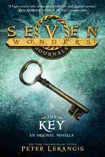 Seven Wonders Journals: The Key: The Key by Peter Lerangis