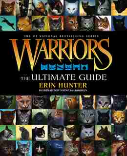 Warriors: The Ultimate Guide: The Ultimate Guide by Erin Hunter