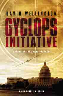 The Cyclops Initiative: A Jim Chapel Mission by David Wellington